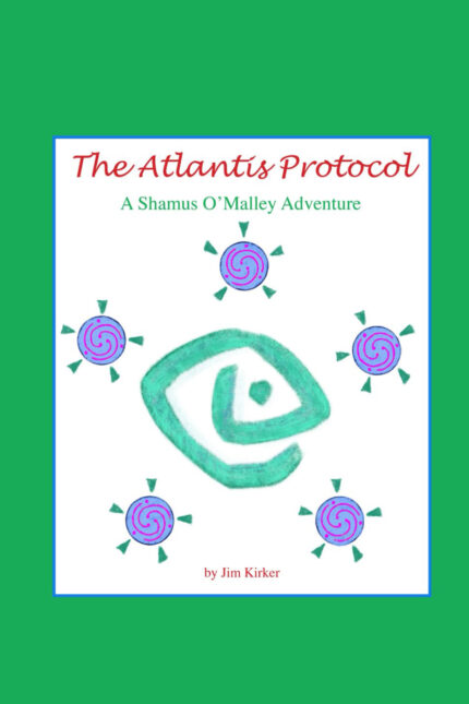 The Atlantis Protocol: A Shamus O’Malley Adventure